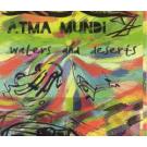 ATMA MUNDI - Waters and deserts,  2014 (CD)